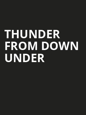 Thunder From Down Under, London Music Hall, London