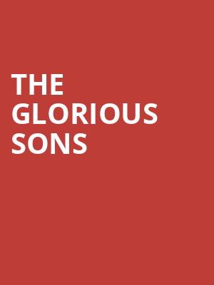 The Glorious Sons, Budweiser Gardens, London