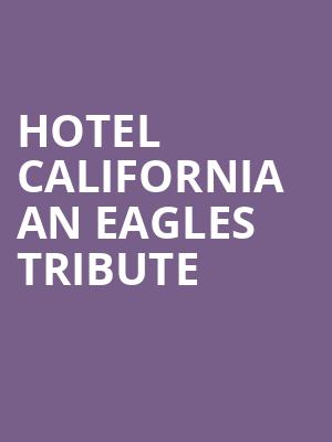 Hotel California An Eagles Tribute, Centennial Hall, London