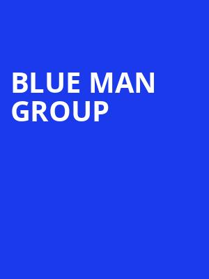Blue Man Group, Budweiser Gardens, London