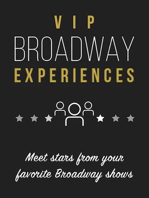 VIP Broadway Experience